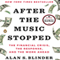 After the Music Stopped: The Financial Crisis, the Response, and the Work Ahead (Unabridged) audio book by Alan S. Blinder