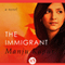 The Immigrant (Unabridged) audio book by Manju Kapur