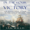 In the Hour of Victory: The Royal Navy at War in the Age of Nelson (Unabridged) audio book by Sam Willis