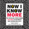 Now I Know More: The Revealing Stories Behind Even More of the World's Most Interesting Facts (Unabridged) audio book by Dan Lewis