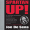 Spartan Up!: A Take-No-Prisoners Guide to Overcoming Obstacles and Achieving Peak Performance in Life (Unabridged) audio book by Joe De Sena, Jeff O'Connell
