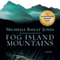 Fog Island Mountains: A Novel (Unabridged) audio book by Michelle Bailat-Jones