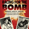 Racing for the Bomb: The True Story of General Leslie R. Groves, the Man Behind the Birth of the Atomic Age (Unabridged) audio book by Robert S. Norris