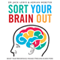 Sort Your Brain Out: Boost Your Performance, Manage Stress and Achieve More (Unabridged) audio book by Jack Lewis, Adrian Webster