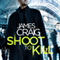 Shoot to Kill: Inspector Carlyle, Book 7 (Unabridged) audio book by James Craig