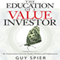The Education of a Value Investor: My Transformative Quest for Wealth, Wisdom and Enlightenment (Unabridged) audio book by Guy Spier