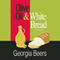 Olive Oil and White Bread (Unabridged) audio book by Georgia Beers
