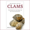 The Secret Life of Clams: The Mysteries and Magic of Our Favorite Shellfish (Unabridged) audio book by Anthony Fredericks