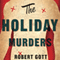 The Holiday Murders (Unabridged) audio book by Robert Gott