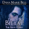 Dare to Believe (Unabridged) audio book by Dana Marie Bell