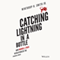 Catching Lightning in a Bottle: How Merrill Lynch Revolutionized the Financial World (Unabridged) audio book by Winthrop H. Smith Jr.