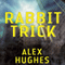 Rabbit Trick: A Mindspace Investigations Novella (Unabridged) audio book by Alex Hughes
