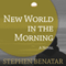 New World in the Morning: A Novel (Unabridged) audio book by Stephen Benatar