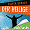 Der Heilige. Eine wahre Kurzgeschichte audio book by Oliver Broudy
