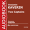 Dva kapitana [Two Captains] (Unabridged) audio book by Veniamin Kaverin