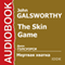 The Skin Game [Russian Edition] (Unabridged) audio book by John Galsworthy