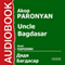 Uncle Bagdasar [Russian Edition] audio book by Akop Parosyan