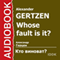 Whose Fault Is It? [Russian Edition] audio book by Alexander Gertzen