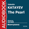 The Pearl [Russian Edition] audio book by Valentin Katayev