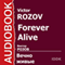 Forever Alive [Russian Edition] audio book by Victor Rozov
