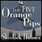 Sherlock Holmes: The Five Orange Pips (Unabridged) audio book by Sir Arthur Conan Doyle