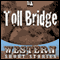 Toll Bridge (Unabridged) audio book by Ernest Haycox