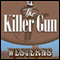 The Killer Gun (Unabridged) audio book by Lauran Paine