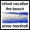 Virtual Vacation: The Beach audio book by Anne Marshall