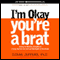 I'm Okay, You're a Brat (Unabridged) audio book by Susan Jeffers, Ph.D.