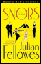 Snobs audio book by Julian Fellowes