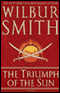The Triumph of the Sun audio book by Wilbur Smith