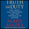 Truth and Duty: The Press, The President, and the Privilege of Power audio book by Mary Mapes