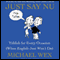 Just Say Nu: Yiddish for Every Occasion (When English Just Won't Do) (Unabridged) audio book by Michael Wex