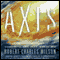 Axis (Unabridged) audio book by Robert Charles Wilson
