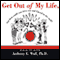 Get Out of My Life: But First Can You Drive me and Cheryl to the Mall? audio book by Anthony E. Wolf