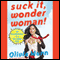 Suck It, Wonder Woman!: The Misadventures of a Hollywood Geek (Unabridged) audio book by Olivia Munn, Mac Montandon