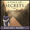 A Place of Secrets: A Novel (Unabridged) audio book by Rachel Hore