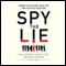 Spy the Lie: Former CIA Officers Teach You How to Detect Deception (Unabridged) audio book by Philip Houston, Michael Floyd, Susan Carnicero, Don Tennant