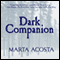 Dark Companion (Unabridged) audio book by Marta Acosta