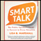 Smart Talk: The Public Speaker's Guide to Professional Success (Unabridged) audio book by Lisa B. Marshall