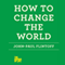 How to Change the World (Unabridged) audio book by John-Paul Flintoff