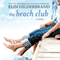 The Beach Club: A Novel (Unabridged) audio book by Elin Hilderbrand