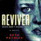 Reviver: A Novel (Unabridged) audio book by Seth Patrick