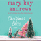 Christmas Bliss (Unabridged) audio book by Mary Kay Andrews