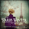 The Paris Winter (Unabridged) audio book by Imogen Robertson
