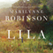 Lila: A Novel (Unabridged) audio book by Marilynne Robinson