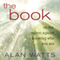 The Book: On the Taboo Against Knowing Who You Are (Unabridged) audio book by Alan Watts