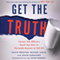 Get the Truth: Former CIA Officers Teach You How to Persuade Anyone to Tell All (Unabridged) audio book by Philip Houston, Michael Floyd, Susan Carnicero
