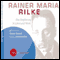Rainer Maria Rilke. Eine Einfhrung in Leben und Werk audio book by C. Bernd Sucher