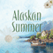 Alaskan Summer (Unabridged) audio book by Marilou Flinkman